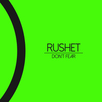 Rushet - Don't Fear