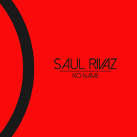 Saul Rivaz - No Name