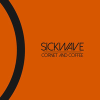 Sickwave - Cornet and Coffee