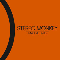 Stereo Monkey - Magical Drug