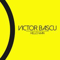 Victor Bascu - Hello Man