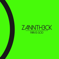 Zannth3ck - Pain is God