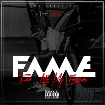 The Gatlin - For All My Enemies (F.A.M.E.)