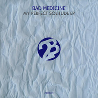 Bad Medicine - My Perfect Solitude EP
