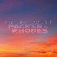 Packer & Rhodes - First Light / Last Light