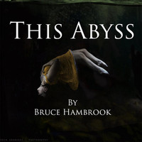Bruce Hambrook - This Abyss