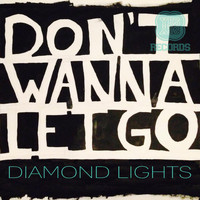 Diamond Lights - Don't Wanna Let Go EP