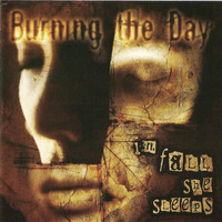 Burning the Day - In Fall She Sleeps