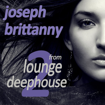 Joseph Brittanny - From Lounge To Deephouse