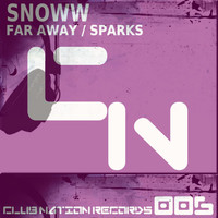 Snoww - Far Away / Sparks