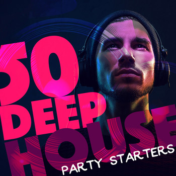 Various Artists - 50 Deep House Party Starters