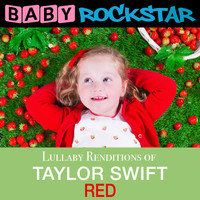 Baby Rockstar - Lullaby Renditions of Taylor Swift - Red