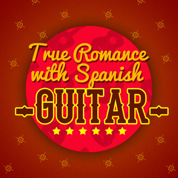 Salsa All Stars|Guitar Songs Music|Romantic Guitar - True Romance with Spanish Guitar