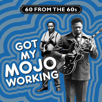Various Artists - 60 from the 60s - Got My Mojo Working