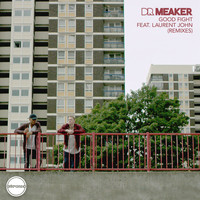 Dr Meaker - Good Fight (feat. Laurent John) [Remixes]