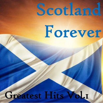 Various Artists - Scotland Forever: Greatest Hits, Vol. 1