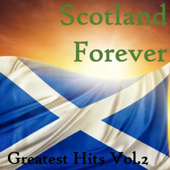 Various Artists - Scotland Forever: Greatest Hits, Vol. 2