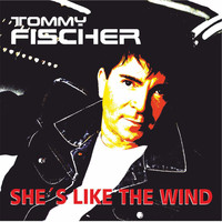 Tommy Fischer - She's Like the Wind (Single Edit)