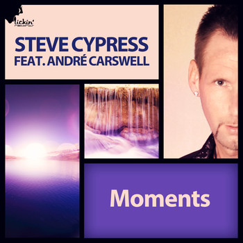 Steve Cypress feat. André Carswell - Moments (Remixes)