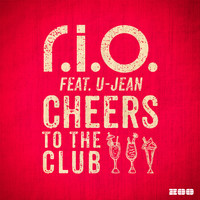 R.I.O. feat. U-Jean - Cheers to the Club