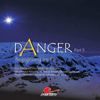 Danger - Part 3: Begegnung im Eis
