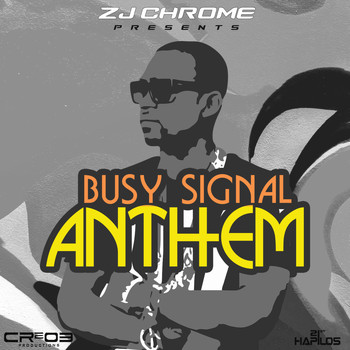 Busy Signal - ZJ Chrome Presents: Anthem - Single
