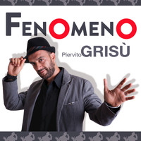 Piervito Grisù - Fenomeno - Single