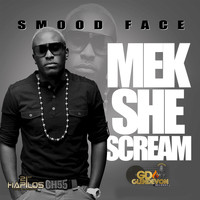 Smood Face - Mek She Scream - Single