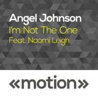 Angel Johnson - I'm Not the One (feat. Naomi Leigh)