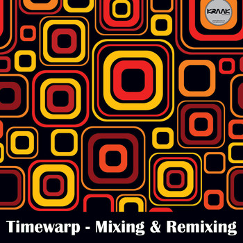Timewarp - Mixing & Remixing (Remixed by Timewarp)