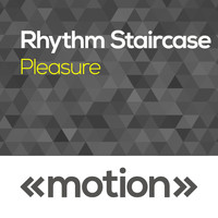Rhythm Staircase - Pleasure