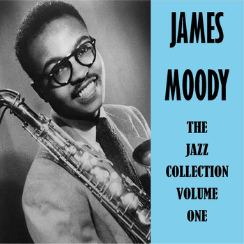 James Moody - The Jazz Collection Vol. 1