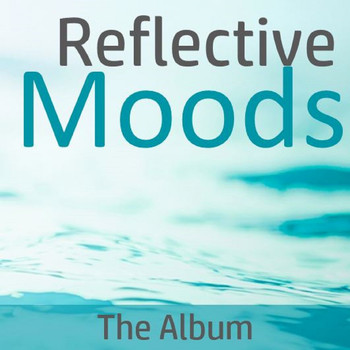 Various Artists - Reflective Moods: The Album
