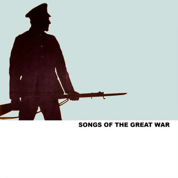Various Artists - Songs of the Great War