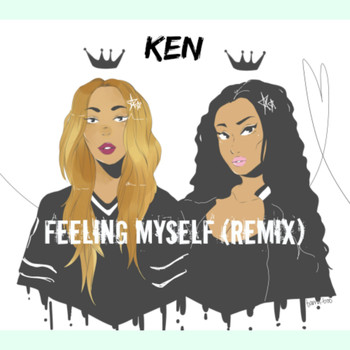 KEN - Feeling Myself (Remix) - Single
