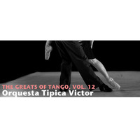 Orquesta Tipica Victor - The Greats Of Tango, Vol. 12