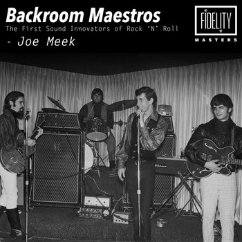 Various Artists - Backroom Maestros - The First Sound Innovators of Rock 'N' Roll - Joe Meek