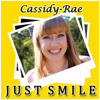 Cassidy-Rae - Just Smile