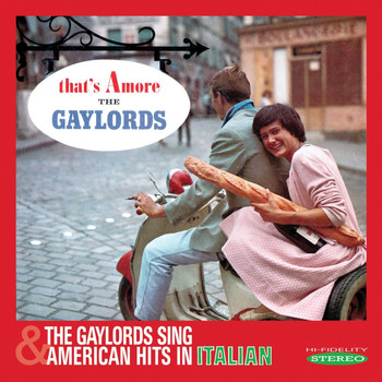 The Gaylords - That's Amore / The Gaylords Sing American Hits in Italian
