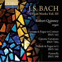 Robert Quinney - J.S. Bach: Organ Works, Volume III