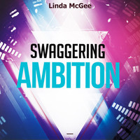 Linda McGee - Swaggering Ambition