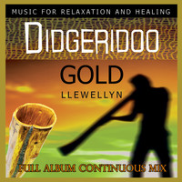Llewellyn - Didgeridoo Gold - Full Album Continuous Mix