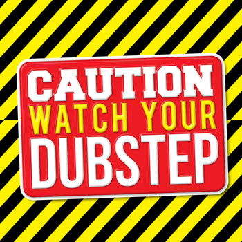 Dub Step|Dubstep Electro - Caution: Watch Your Dubstep