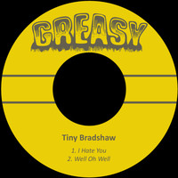 Tiny Bradshaw - I Hate You