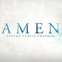 Steven Curtis Chapman - Amen