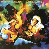 The Main Ingredient - Euphrates River (Bonus Track Version)