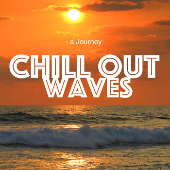 Chill out Waves - Chill out Waves - A Journey