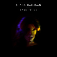 Shana Halligan - Back To Me
