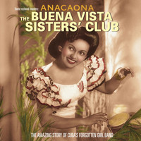 Anacaona - The Buena Vista Sisters Club