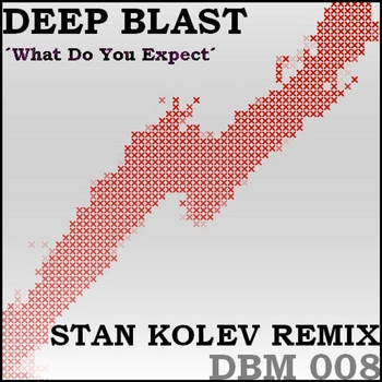 Deep Blast - What Do You Expect